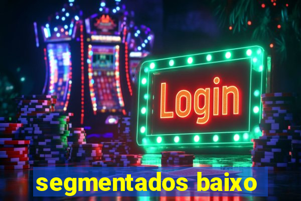 segmentados baixo